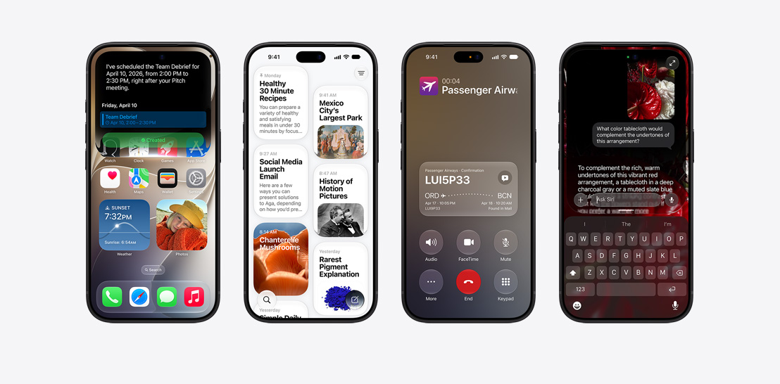 Vue avant rapprochée de quatre iPhone 18 Pro affichant différentes fonctionnalités d’iOS. De gauche à droite, iPhone 18 Pro, écran affichant une réunion d’équipe planifiée par Siri A I, iPhone 18 Pro, écran affichant l’app Siri, grille de tuiles représentant des interactions passées sur des sujets tels que Recettes santé de 30 minutes, Le plus grand parc de Mexico, avec une image d’accompagnement, et Courriel de lancement sur les réseaux sociaux, iPhone 18 Pro, écran affichant un appel en cours, Passenger Airways avec une tuile de contexte d’appel au bas de l’écran affichant des renseignements utiles concernant la confirmation d’un vol, comme le code de réservation, l’itinéraire de JFK à RAK et les heures de vol, avec une note indiquant que l’information a été trouvée dans Mail, iPhone 18 Pro, écran affichant une conversation avec Siri A I, demandant la couleur d’une nappe.